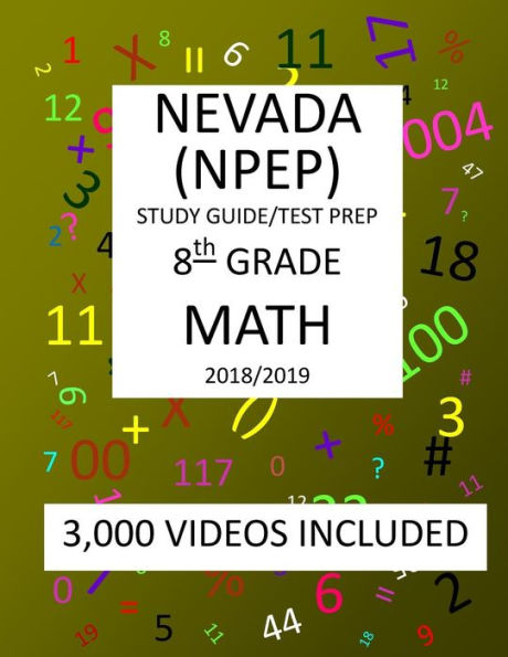 8th Grade NEVADA NPEP, 2019 MATH, Test Prep:: 8th Grade NEVADA PROFICIENCY EXAMINATION PROGRAM TEST 2019 MATH Test Prep/Study Guide
