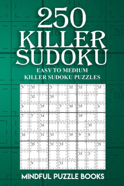 250 Killer Sudoku: Easy to Medium Killer Sudoku Puzzles (Sudoku Killer)