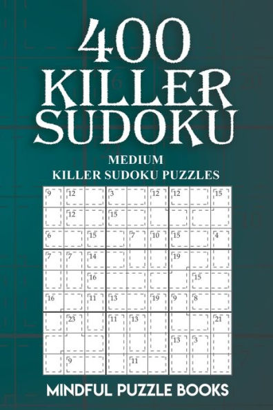 400 Killer Sudoku: Medium Killer Sudoku Puzzles (Sudoku Killer)
