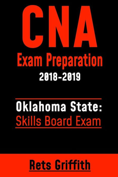 Preparación para el examen CNA 2018-2019: Examen de la junta de habilidades del estado de OKLAHOMA: Revisión del examen CNA