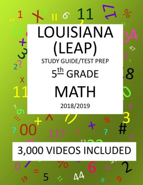 5th Grade LOUISIANA LEAP, 2019 MATH, Test Prep:: 5th Grade LOUISIANA EDUCATIONAL ASSESSMENT PROGRAM TEST 2019 MATH Test Prep/Study Guide