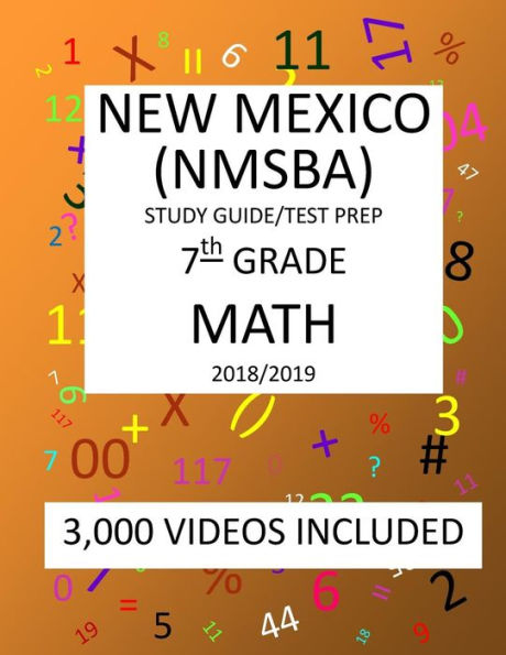 7th Grade NEW MEXICO NMSBA, 2019 MATH, Test Prep:: 7th Grade NEW MEXICO STANDARDS BASED ASSESSMENT TEST 2019 MATH Test Prep/Study Guide