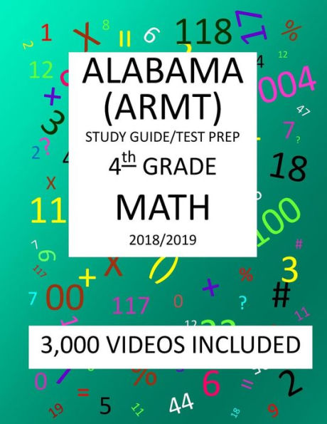 4th Grade ALABAMA ARMT, 2019 MATH, Test Prep:: 4th Grade ALABAMA READING and MATHEMATICS TEST 2019 MATH Test Prep/Study Guide
