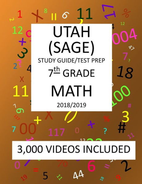 7th Grade UTAH SAGE 2019 MATH Test Prep: 7TH Grade UTAH STUDENT ASSESSMENT of GROWTH and EXCELLENCE, 2019 MATH, Test Prep/Study Guide