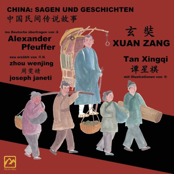 China: Sagen Und Geschichten - XUAN ZANG: Zweisprachig Chinesisch-Deutsch (German Edition)