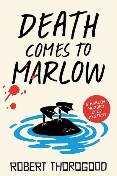 Death Comes To Marlow: A Novel (The Marlow Murder Club, 2)