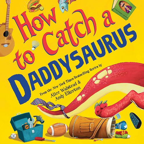 How To Catch A Daddysaurus