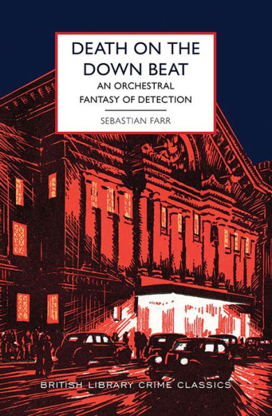 Death On The Down Beat: An Orchestral Fantasy Of Detection (British Library Crime Classics)