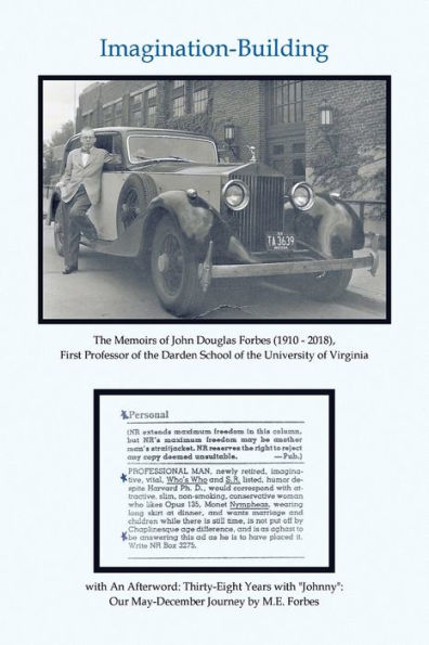 Imagination-Building: The Memoirs Of John Douglas Forbes (1910 - 2018), First Professor Of The Darden School Of The University Of Virginia