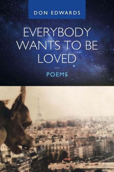Everybody Wants To Be Loved — Poems