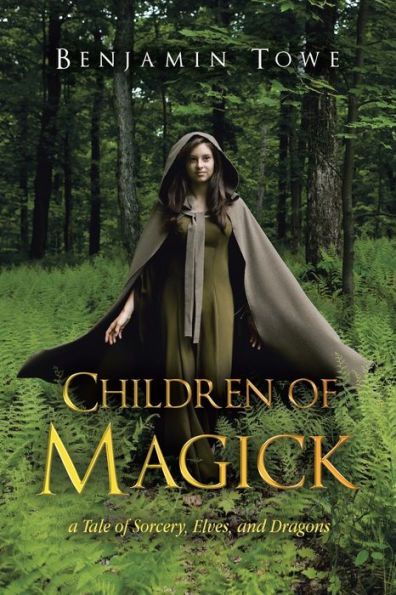 Children Of Magick: A Tale Of Sorcery, Elves, And Dragons
