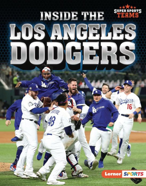 Inside the Los Angeles Dodgers (Super Sports Teams (Lerner ™ Sports))