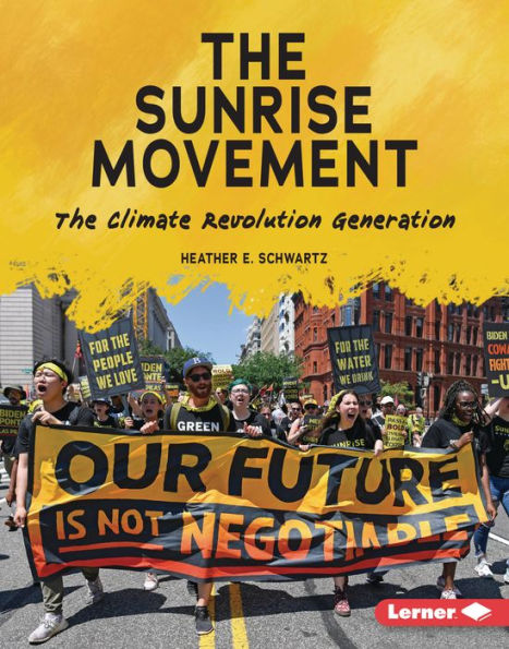 The Sunrise Movement: The Climate Revolution Generation (Gateway Biographies) - 9781728476568