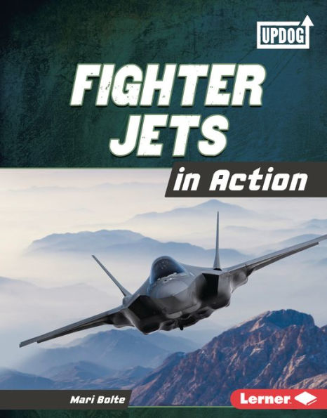 Fighter Jets In Action (Military Machines (Updog Books ™))