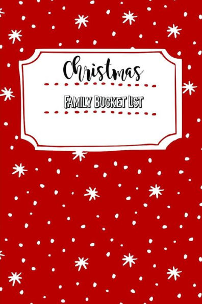 Christmas Family Bucket List: Write a bucket list of goals and dreams (Bucket List Goals)