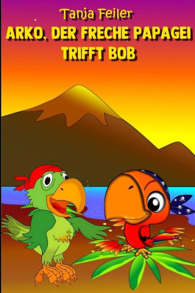 Arko, der freche Papagei trifft Bob: Kurzgeschichte (German Edition)