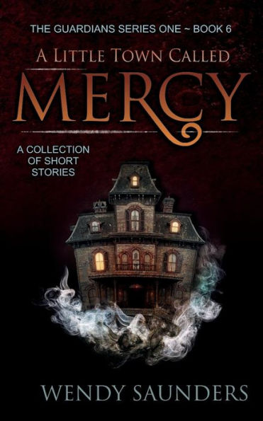 Un pequeño pueblo llamado Misericordia (Los Guardianes Serie 1)