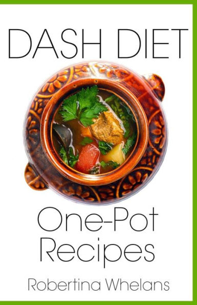 DASH Diet One-Pot Recipes (DASH Diet Cookbooks)