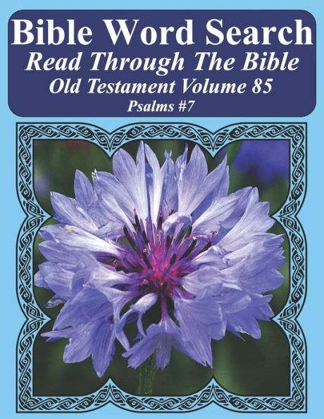 Bible Word Search Read Through The Bible Old Testament Volume 85: Psalms #7 Extra Large Print (Bible Word Search Puzzles Jumbo Print Flower Lover's Edition Old Testament)