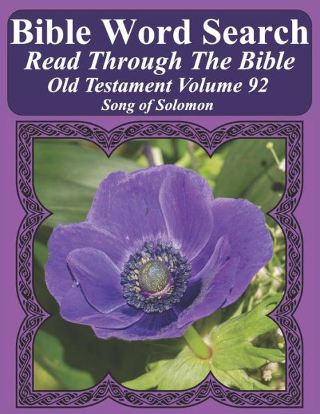 Bible Word Search Read Through The Bible Old Testament Volume 92: Song of Solomon Extra Large Print (Bible Word Search Puzzles Jumbo Print Flower Lover's Edition Old Testament)