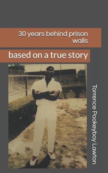 30 Years Behind Prison Walls: Based on a true story