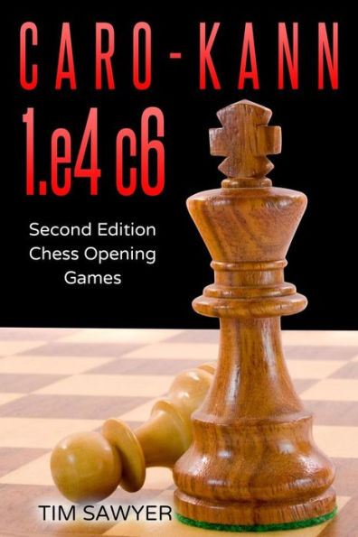 Caro-Kann 1.e4 c6: Second Edition - Chess Opening Games