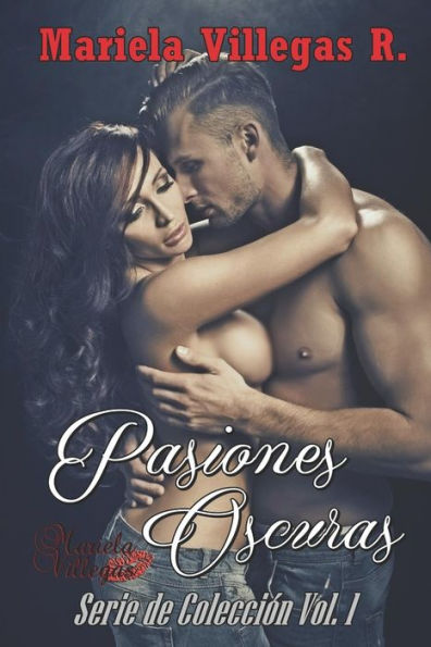 Bilogía Pasiones Oscuras: EDICIÓN ESPECIAL DE COLECCIÓN (Serie Especial de Colección) (Spanish Edition)