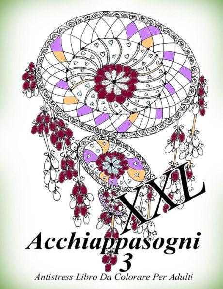 Acchiappasogni XXL 3: Antistress Libro Da Colorare Per Adulti (Italian Edition)