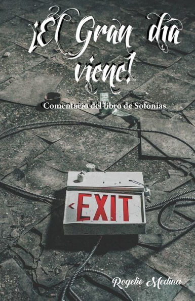 ¡El Gran día Viene!: Comentario del libro de Sofonías (Spanish Edition)