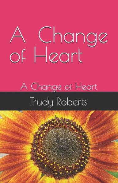 A Change of Heart: A Change of Heart