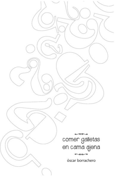 Comer galletas en cama ajena: reedición 2019 (Spanish Edition)