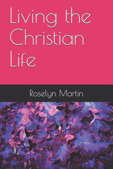 Living The Christian Life