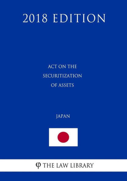Act on the Securitization of Assets (Japan) (2018 Edition)