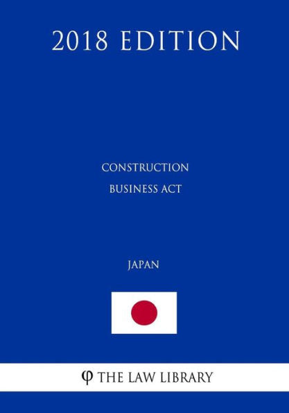 Construction Business Act (Japan) (2018 Edition)