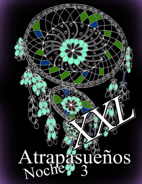Atrapasueños NOCHE XXL 3: libro para colorear para adultos (Spanish Edition)
