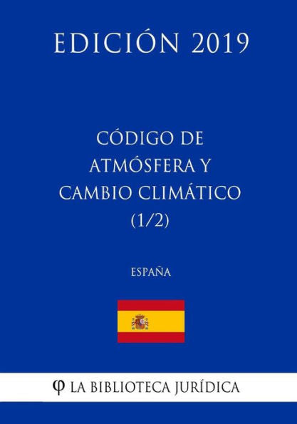 Código de Atmósfera y Cambio Climático (1/2) (España) (Edición 2019) (Spanish Edition)