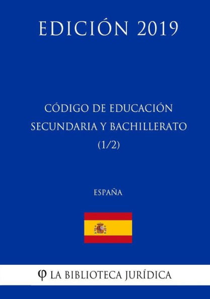Código de Educación Secundaria y Bachillerato (1/2) (España) (Edición 2019) (Spanish Edition)