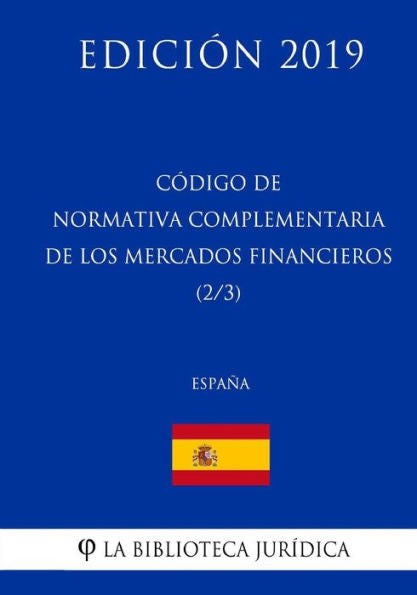Código de Normativa Complementaria de los Mercados Financieros (2/3) (España) (Edición 2019) (Spanish Edition)
