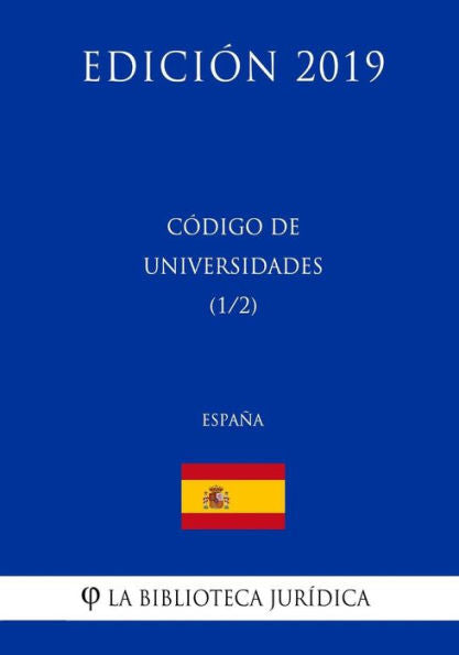 Código de Universidades (1/2) (España) (Edición 2019) (Spanish Edition)