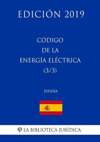 Código de la Energía Eléctrica (3/3) (España) (Edición 2019) (Edición española)