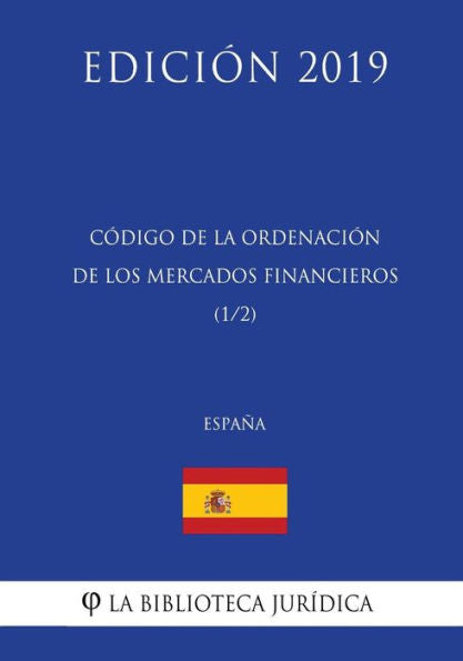 Código de la Ordenación de los Mercados Financieros (1/2) (España) (Edición 2019) (Spanish Edition)