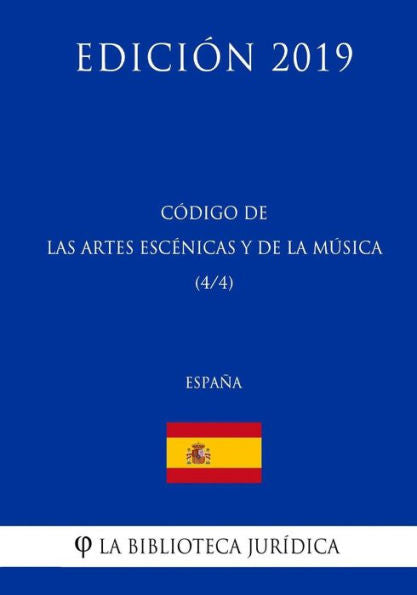 Código de las Artes Escenicas y de la Música (4/4) (España) (Edición 2019) (Spanish Edition)