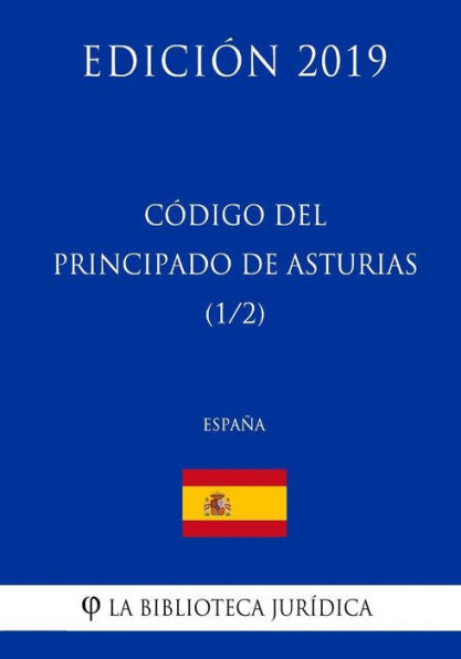 Código del Principado de Asturias (1/2) (España) (Edición 2019) (Edición española)