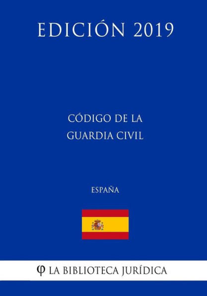 Código de la Guardia Civil (España) (Edición 2019) (Spanish Edition)