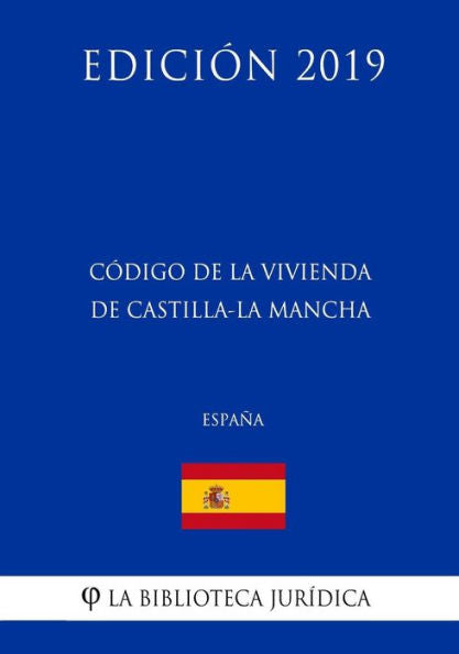 Código de la Vivienda de Castilla-La Mancha (España) (Edición 2019) (Edición española)