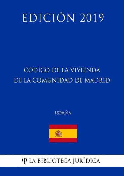 Código de la Vivienda de la Comunidad de Madrid (España) (Edición 2019) (Edición española)