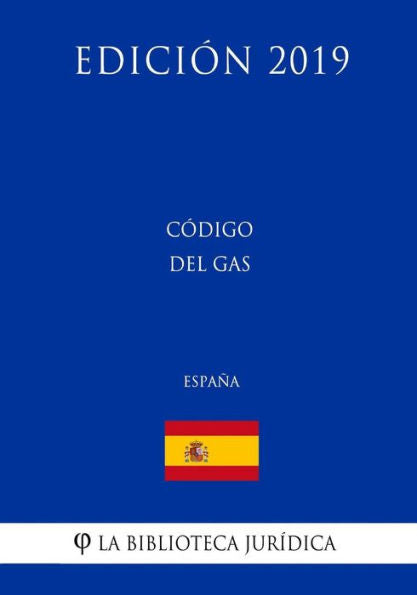 Código del Gas (España) (Edición 2019) (Edición española)