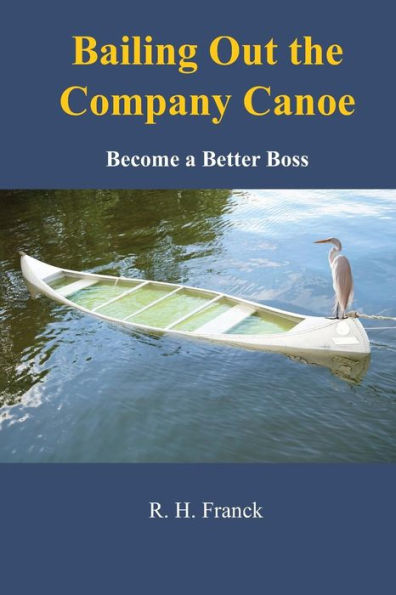 Bailing Out the Company Canoe: Become a Better Boss