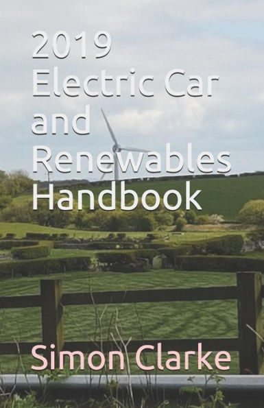 2019 Electric Car and Renewables Handbook