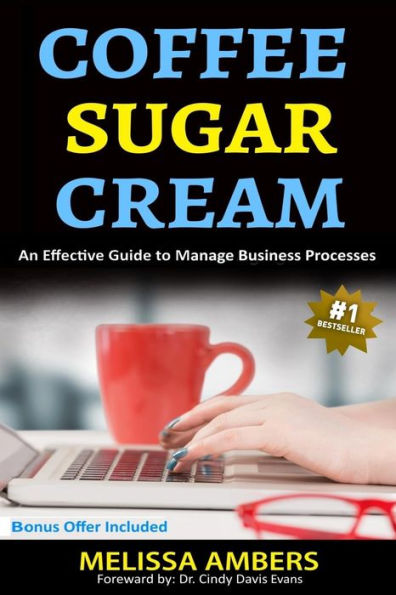Coffee Sugar Cream: An Effective Guide To Manage Business Processess
